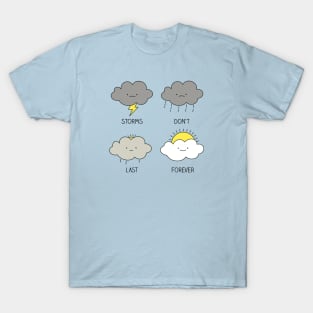 Storms don't last forever T-Shirt